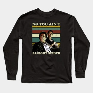 Goodfellas No You Ain't Alright Spider Long Sleeve T-Shirt